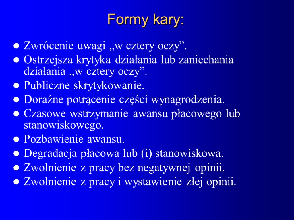 Formy kary: Zwrócenie uwagi „w cztery oczy”. Ostrzejsza krytyka działania lub zaniechania działania „w